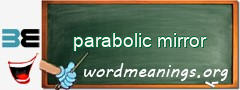 WordMeaning blackboard for parabolic mirror